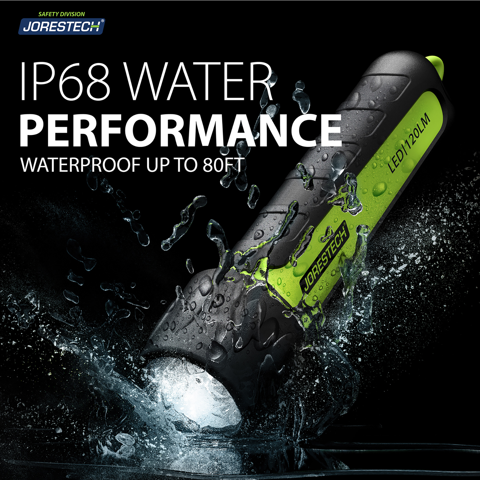 A led flashlight in black background were the only light sorce is coming from the flash light which is hitting the ground while creating a big water splash. Text reads: IP68 water performance waterproof up to 80FT.
