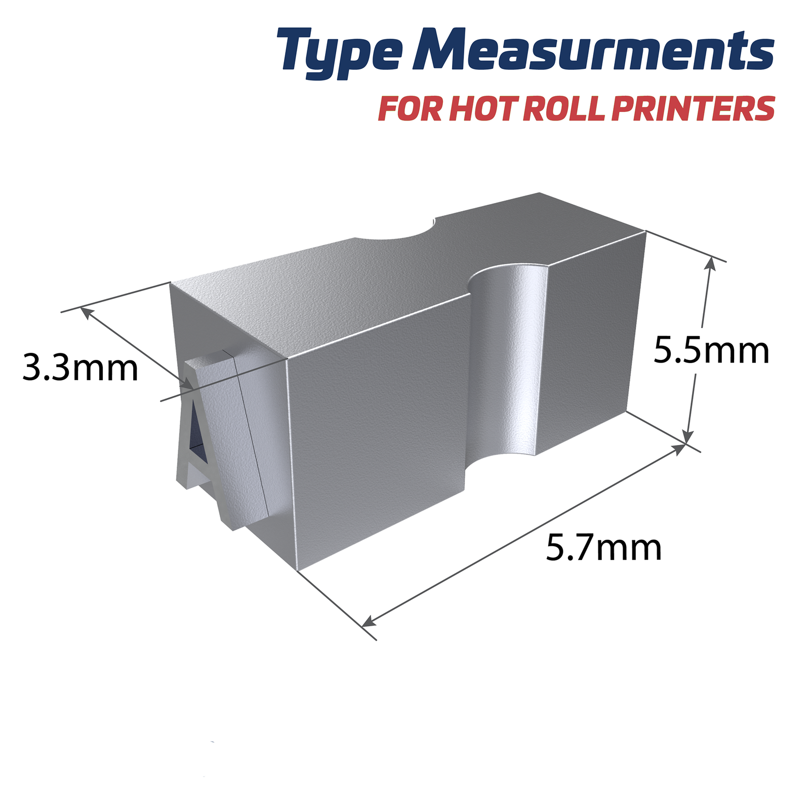 Types for hot roll printers: 5.5 mm height, 5.7 mm length, 3.3 mm width