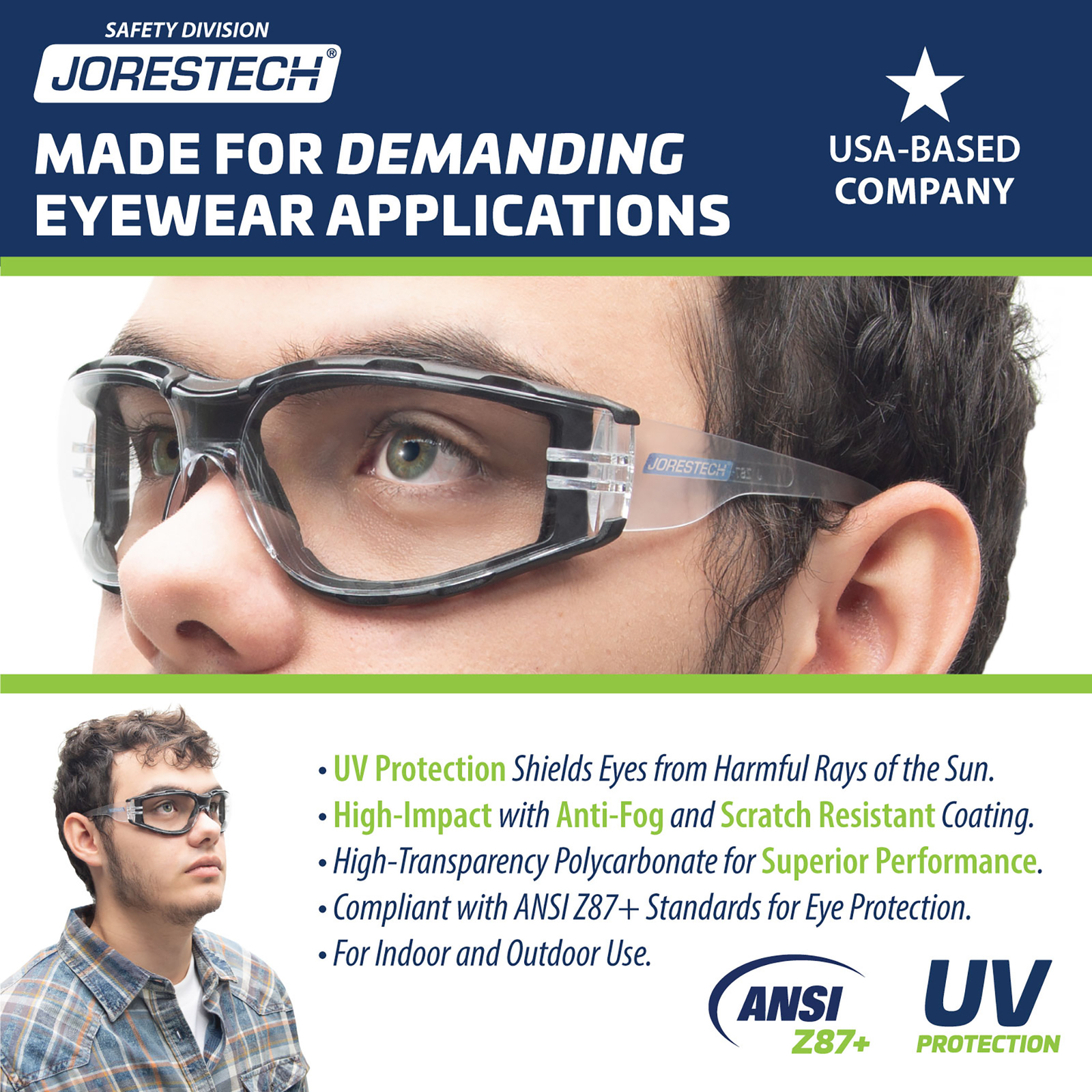 Worker wearing the JORESTECH Safety Glasses for high impact protection with foam gasket. Information reads: Made for demanding eyewear applications. A USA Base Company. UV Protection shield eyes from harmful rays of the Sun. High Impact with anti-fog and scratch resistant coating. High transparency polycarbonate for superior performance. For indoors and outdoor use. ANSI Z87+compliant and UV protection.