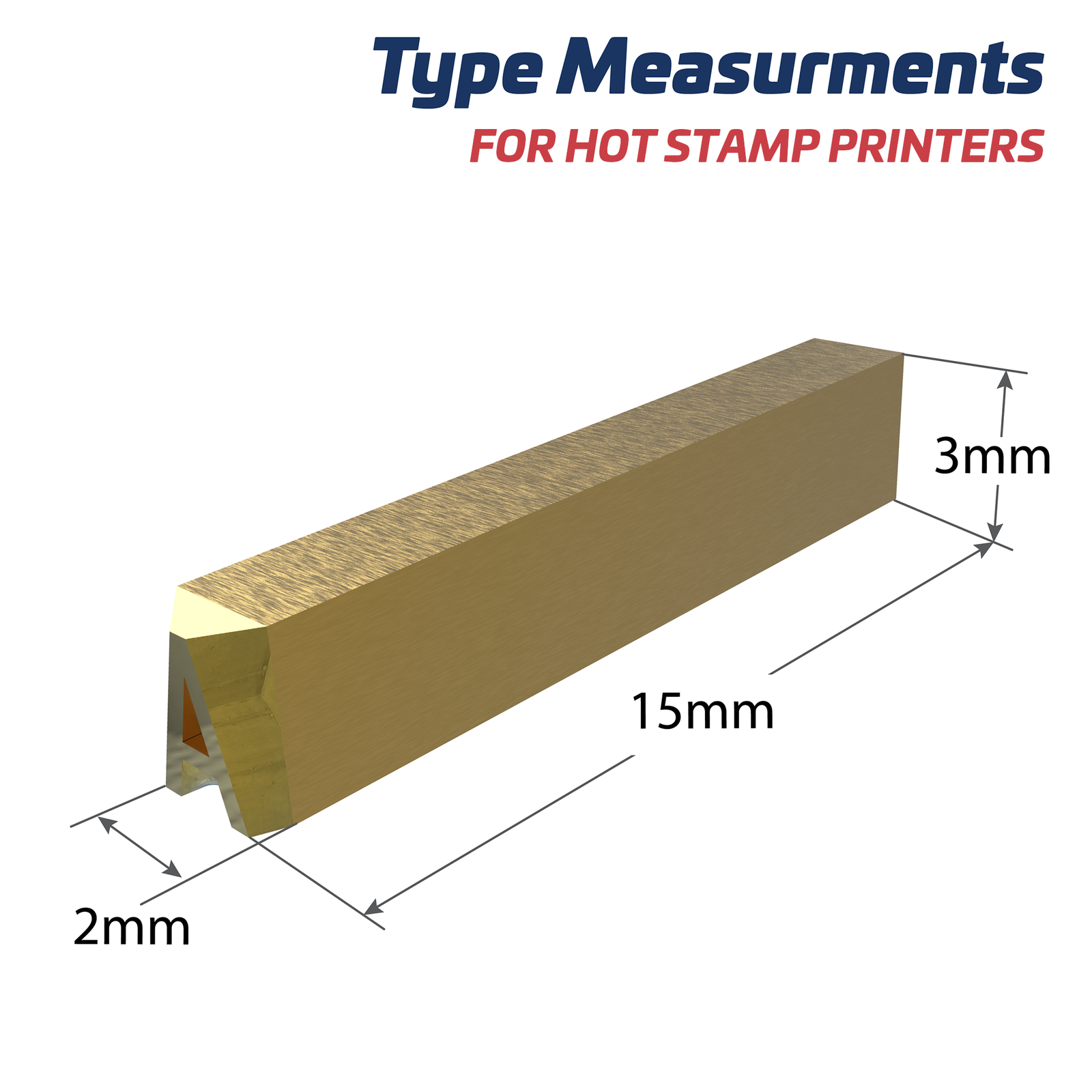 Measurements of the types for hot stamp printers: 2mm x 15mm x 3mm