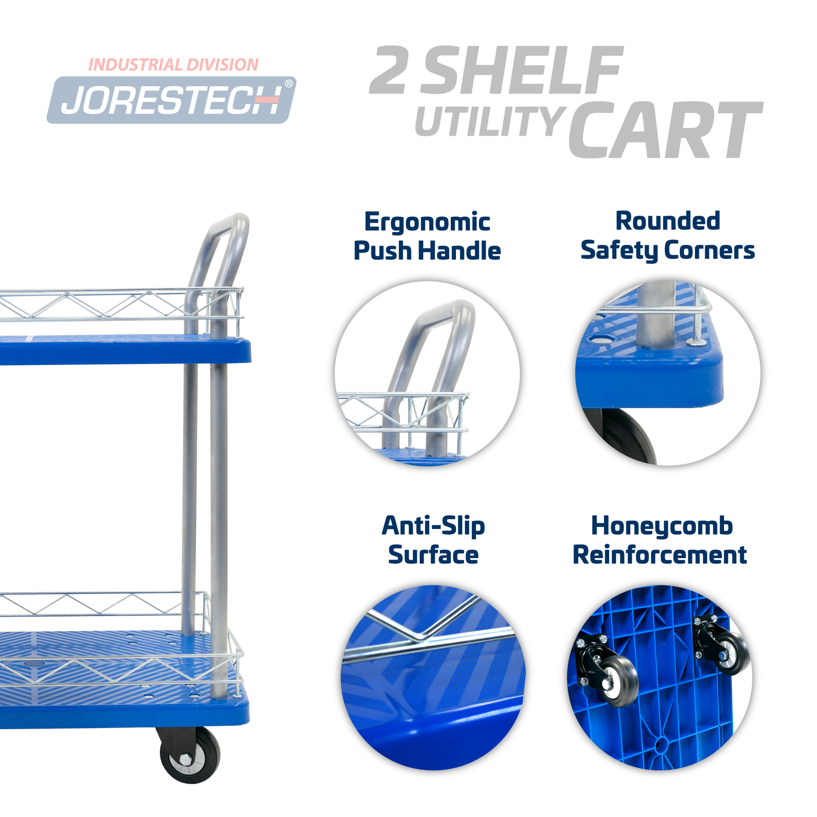 The Jorestech 2 shelf utility push cart and main features include: ergonomic push handle, rounded safety corners, anti-slip surface, honeycomb reinforcement